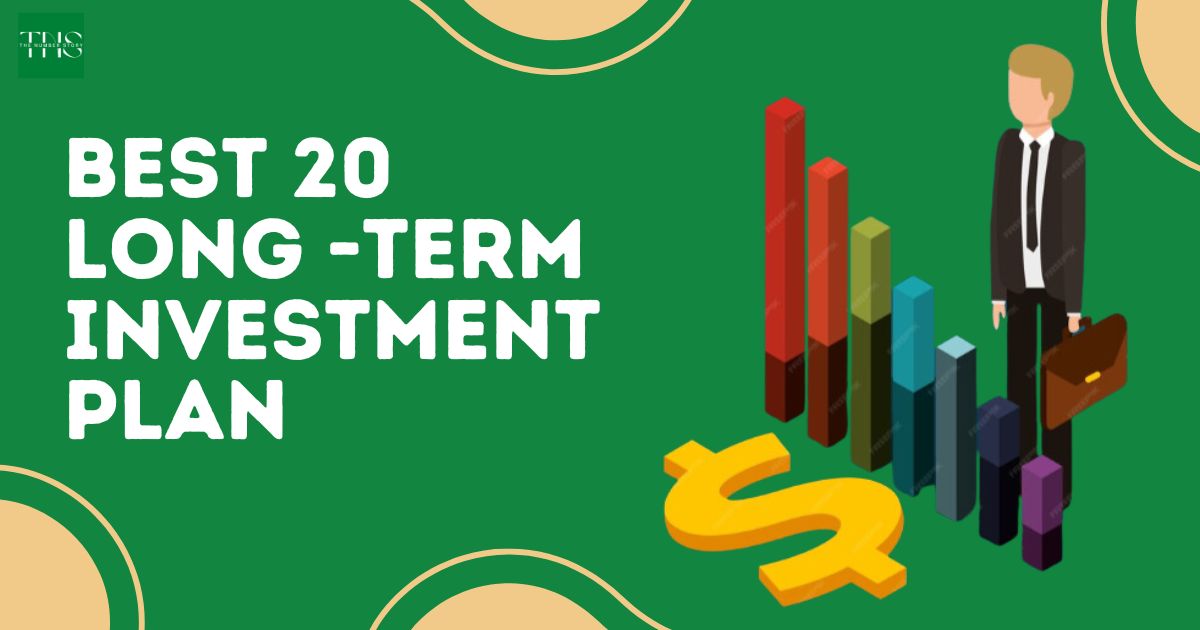 Best 20 Long -Term Investment Plan