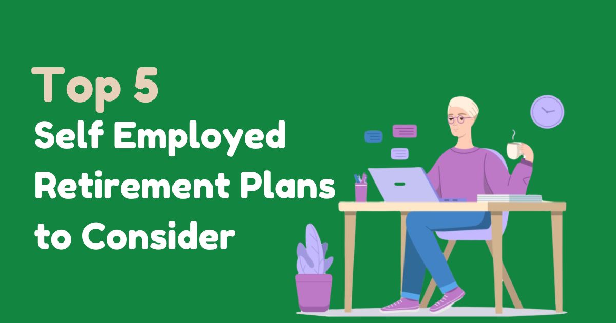 Self Employed Retirement Plans