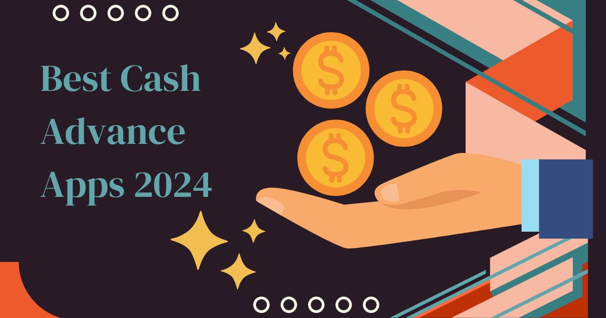  Best Cash Advance Apps 2024