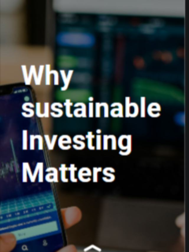 Why sustainable Investing Matters