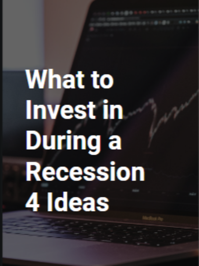 What to Invest in During a Recession